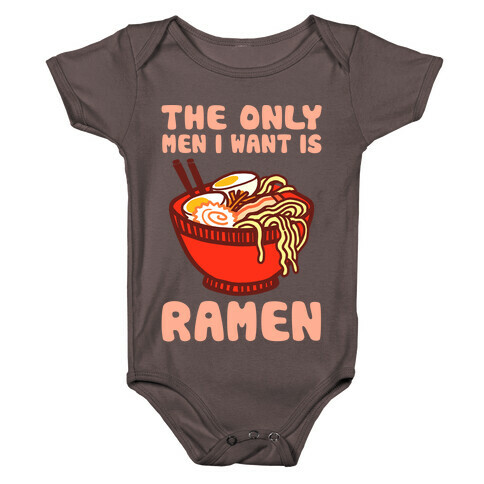 The Only Men I Want Is Ramen Baby One-Piece