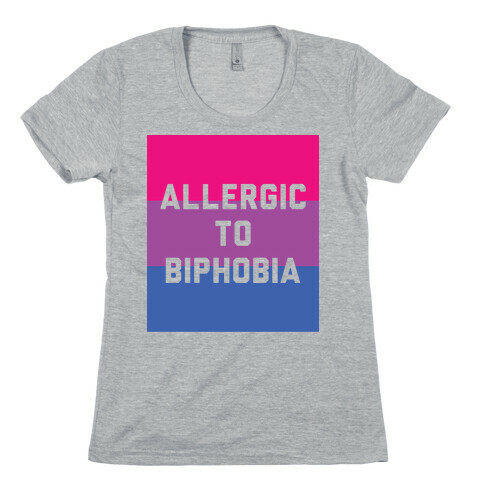 Allergic To Biphobia Womens T-Shirt