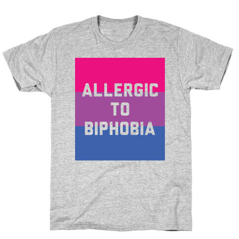 Allergic To Biphobia T-Shirt