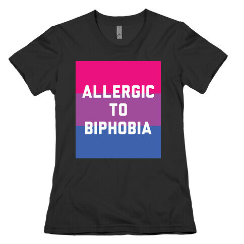 Allergic To Biphobia Womens T-Shirt