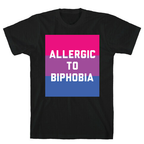 Allergic To Biphobia T-Shirt
