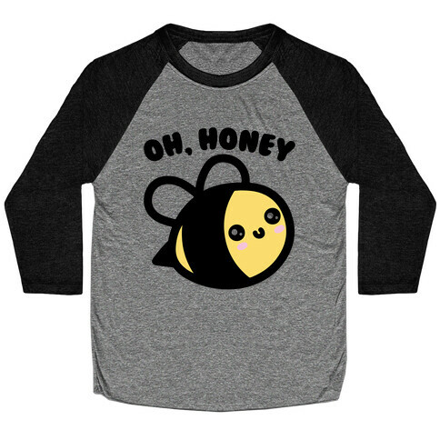 Oh Honey Bee Parody Baseball Tee