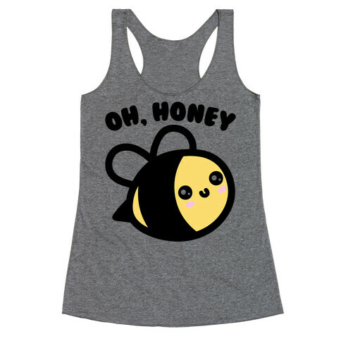 Oh Honey Bee Parody Racerback Tank Top