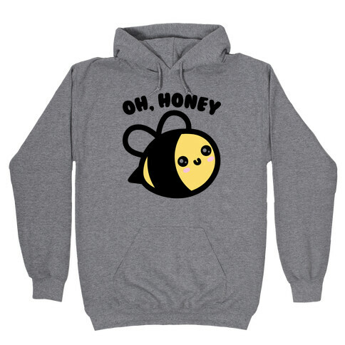 Oh Honey Bee Parody Hooded Sweatshirt