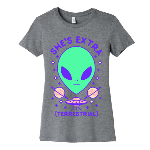 She's Extraterrestrial Womens T-Shirt