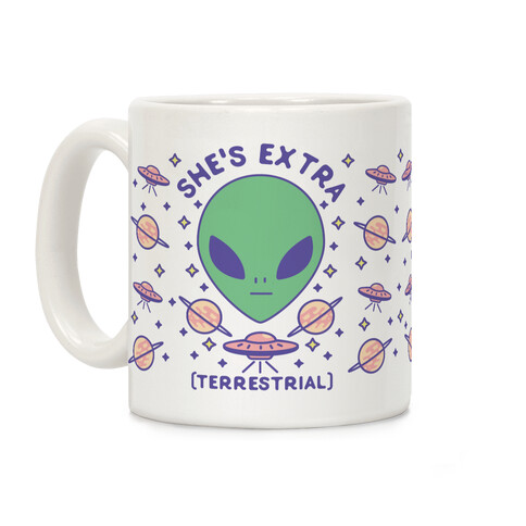 She's Extraterrestrial Coffee Mug