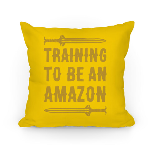 Training To Be An Amazon Parody Pillow