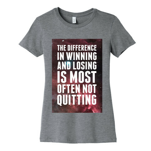 The Difference in Winning and Losing... Womens T-Shirt