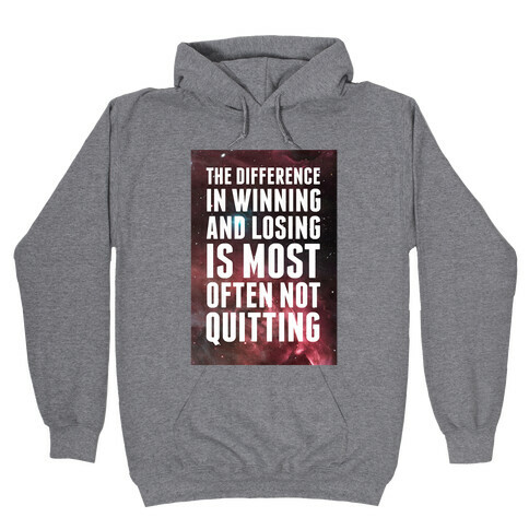 The Difference in Winning and Losing... Hooded Sweatshirt