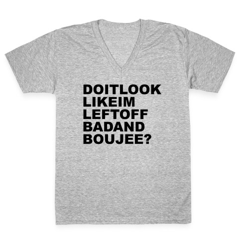 Left Off Bad and Boujee V-Neck Tee Shirt