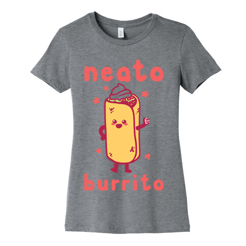 Neato Burrito Womens T-Shirt