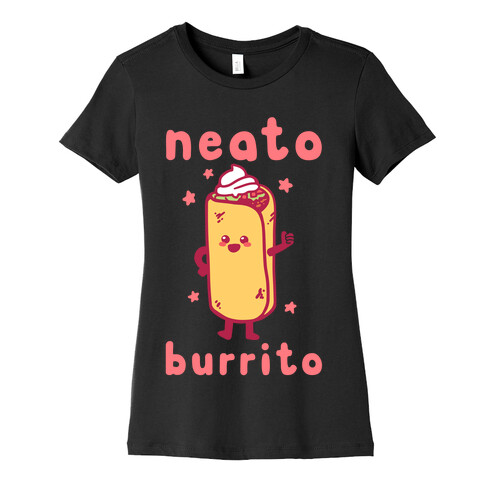 Neato Burrito Womens T-Shirt