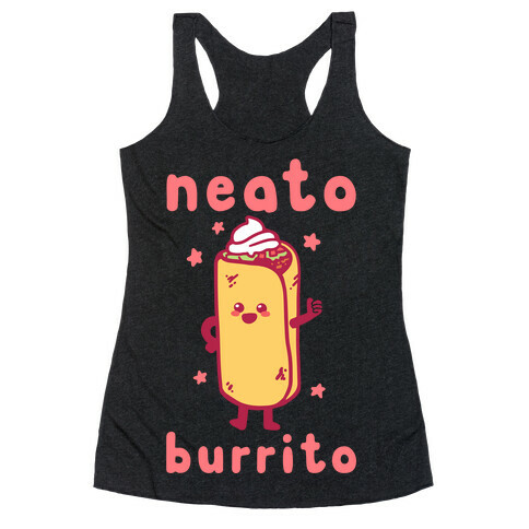 Neato Burrito Racerback Tank Top