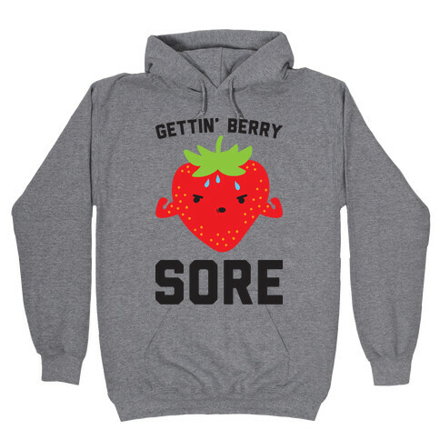 Gettin' Berry Sore Hooded Sweatshirt