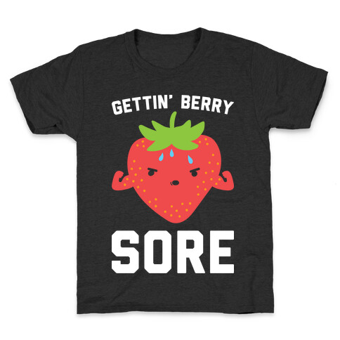 Gettin' Berry Sore Kids T-Shirt