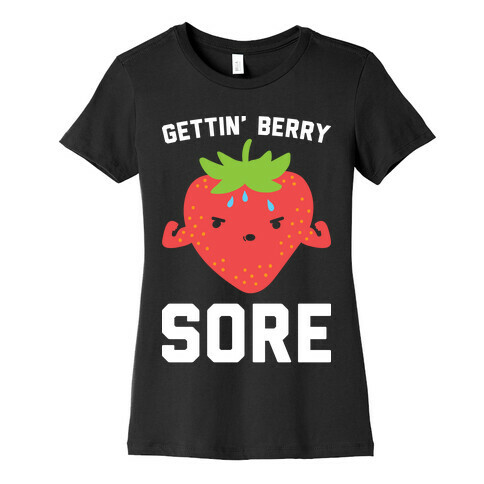 Gettin' Berry Sore Womens T-Shirt