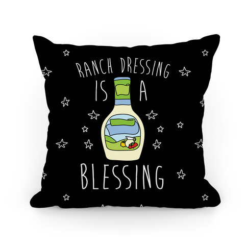 Ranch Dressing Is A Blessing Pillow