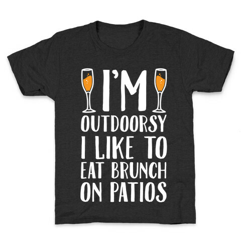 I'm Outdoorsy I Like To Eat Brunch On Patios Kids T-Shirt