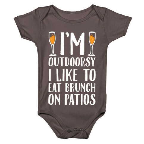 I'm Outdoorsy I Like To Eat Brunch On Patios Baby One-Piece
