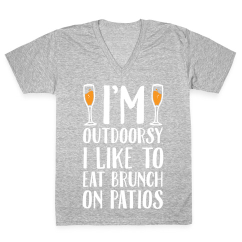 I'm Outdoorsy I Like To Eat Brunch On Patios V-Neck Tee Shirt