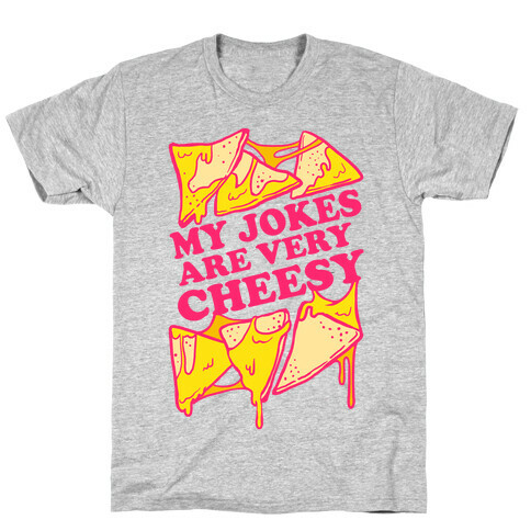 My Jokes Are Very Cheesy T-Shirt