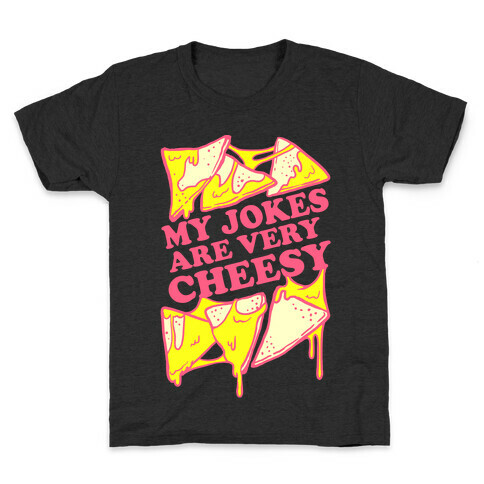 My Jokes Are Very Cheesy Kids T-Shirt