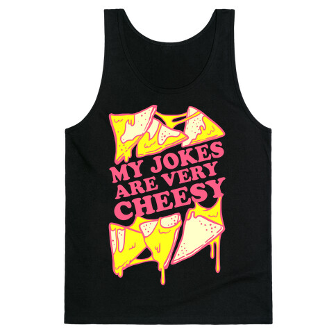 My Jokes Are Very Cheesy Tank Top