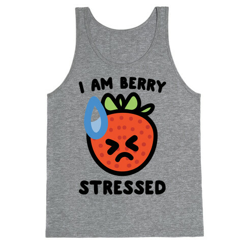 I'm Berry Stressed  Tank Top