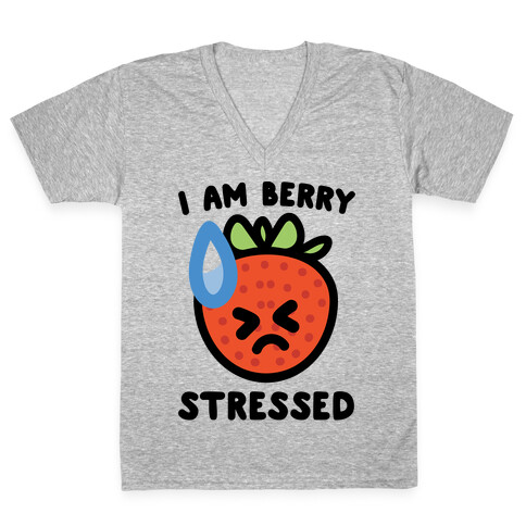 I'm Berry Stressed  V-Neck Tee Shirt