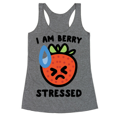 I'm Berry Stressed  Racerback Tank Top
