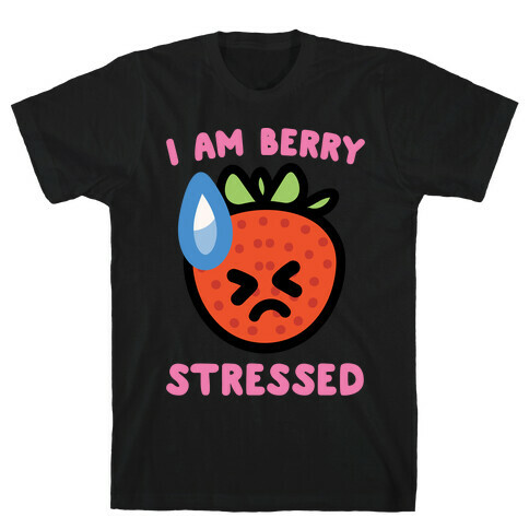I'm Berry Stressed White Print T-Shirt
