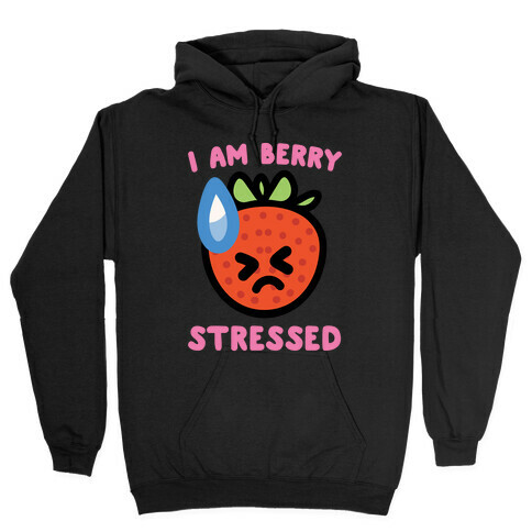 I'm Berry Stressed White Print Hooded Sweatshirt