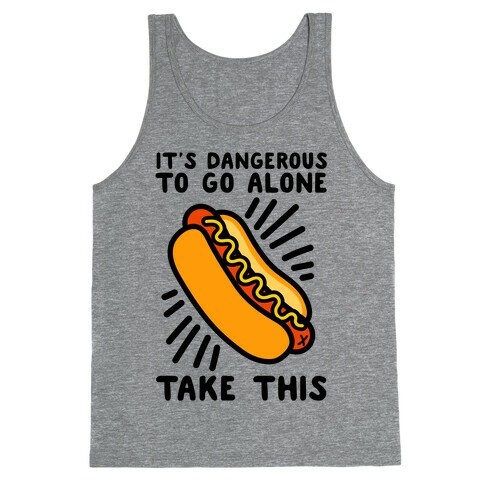 It's Dangerous To Go Alone Take This Hot Dog Tank Top