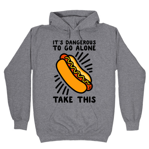 It's Dangerous To Go Alone Take This Hot Dog Hooded Sweatshirt