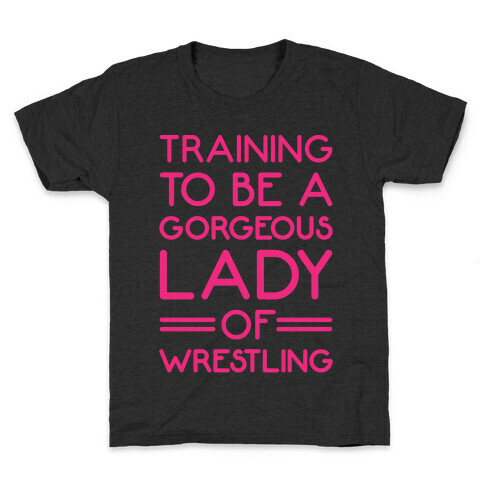 Training To Be A Gorgeous Lady Of Wrestling White Print Kids T-Shirt