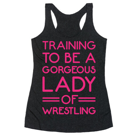 Training To Be A Gorgeous Lady Of Wrestling White Print Racerback Tank Top