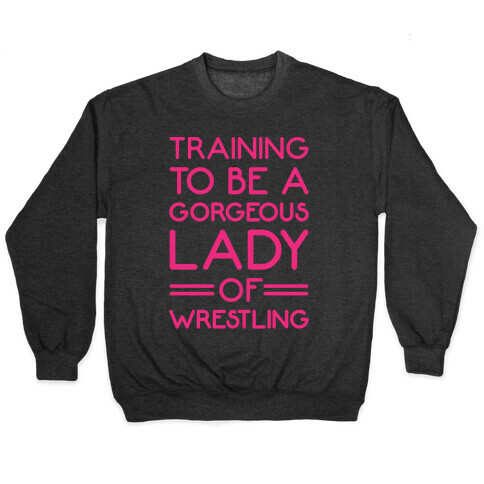 Training To Be A Gorgeous Lady Of Wrestling White Print Pullover