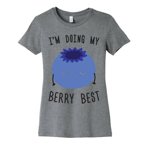 I'm Doing My Berry Best Womens T-Shirt