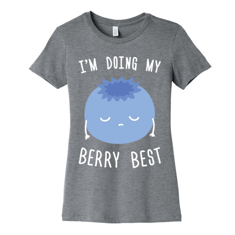 I'm Doing My Berry Best Womens T-Shirt