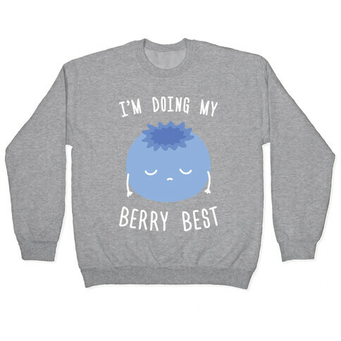 I'm Doing My Berry Best Pullover