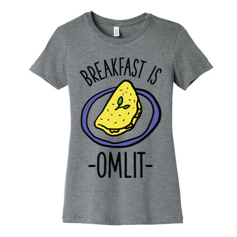 Breakfast is Omlit Womens T-Shirt