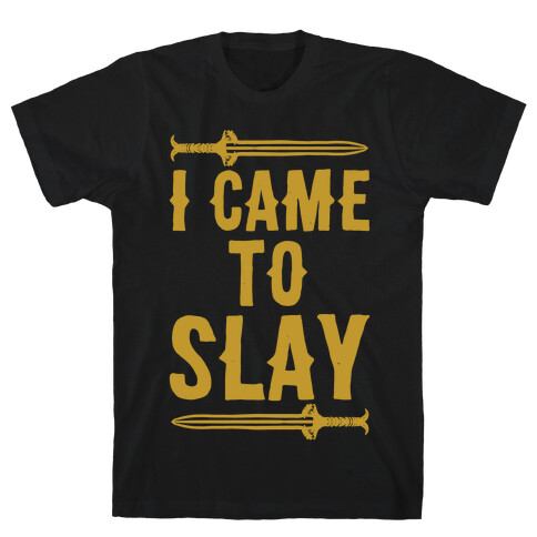 I Came To Slay Parody White Print T-Shirt