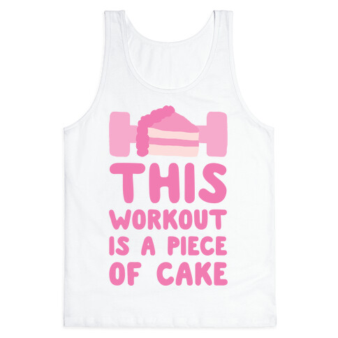 This Workout Is A Piece Of Cake Tank Top
