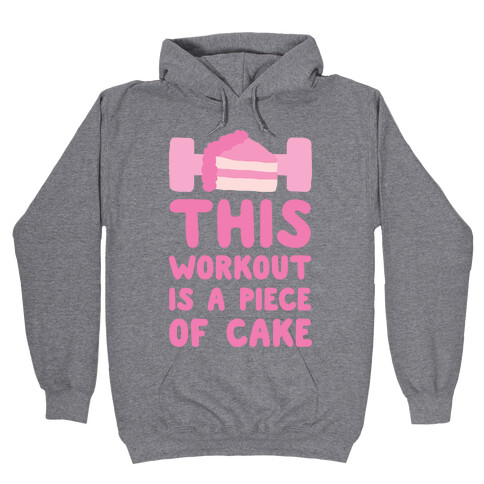 This Workout Is A Piece Of Cake Hooded Sweatshirt