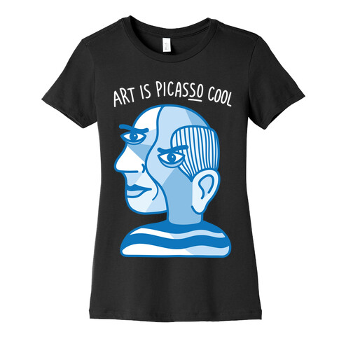 Art Is PicasSO Cool Womens T-Shirt