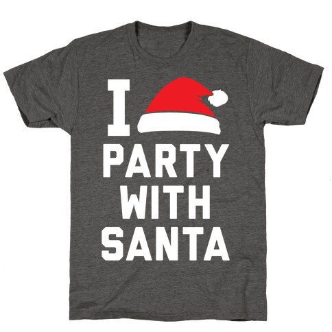 I Party With Santa T-Shirt