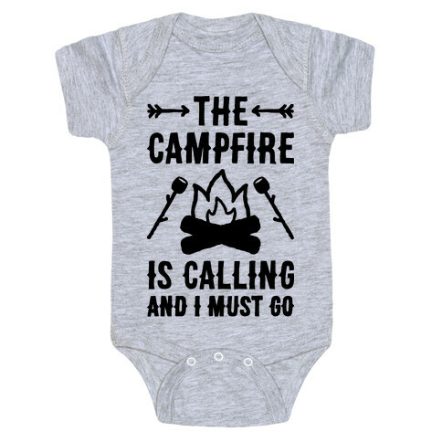 The Campfire Is Calling And I Must Go Baby One-Piece