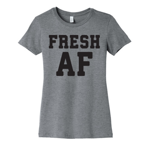 Fresh AF Womens T-Shirt