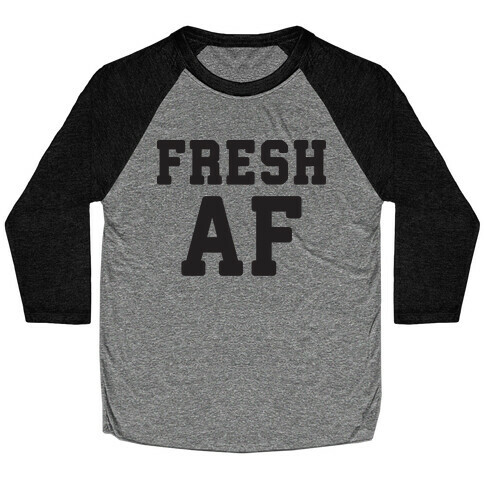 Fresh AF Baseball Tee