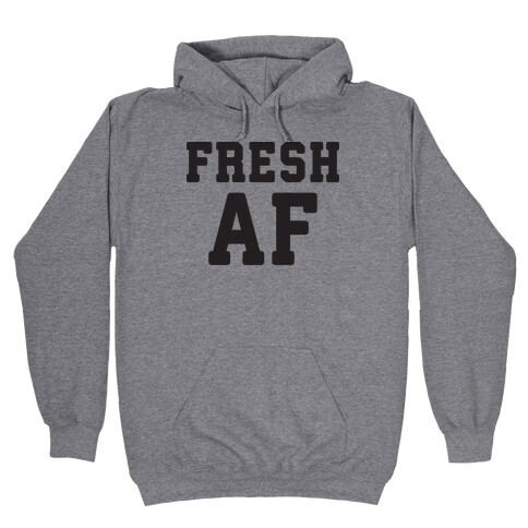 Fresh AF Hooded Sweatshirt